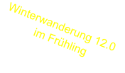 Winterwanderung 12.0 im Fr�hling